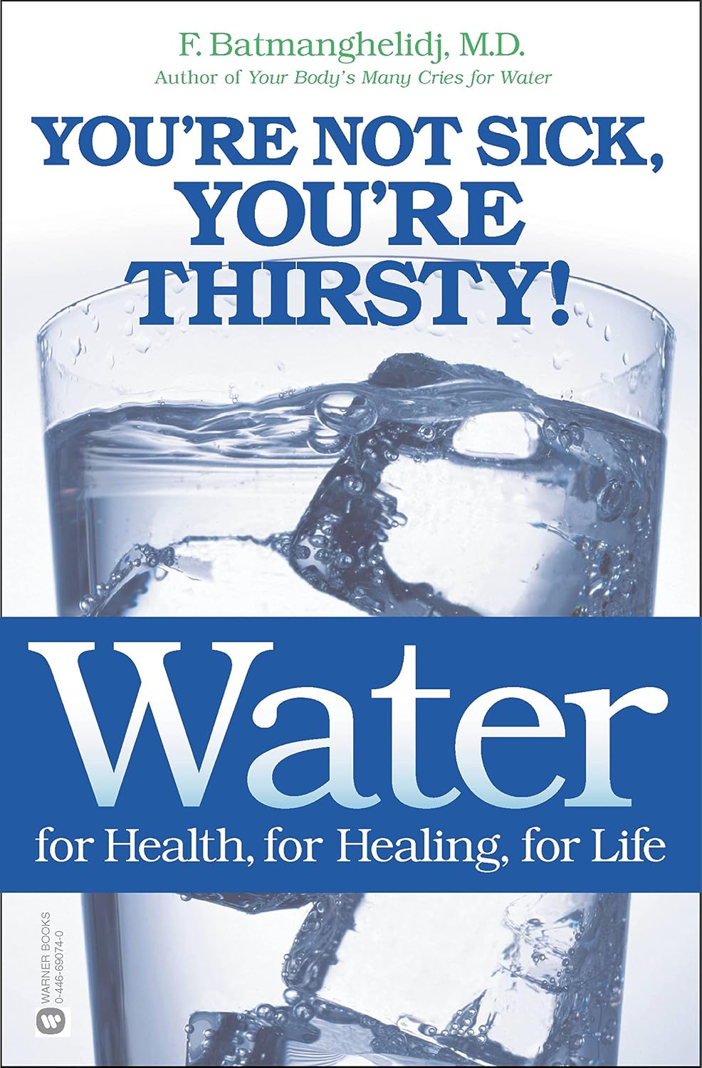 Agua: para la salud, para la curación, para la vida: ¡No estás enfermo, tienes sed!