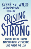 Rising Strong: Cómo la capacidad de volver a levantarse transforma la forma en que vivimos, amamos, educamos y lideramos