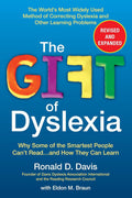 The Gift of Dyslexia: Why Some of the Smartest People Can't Read... and How They Can Learn (Revised and Expanded Edition)