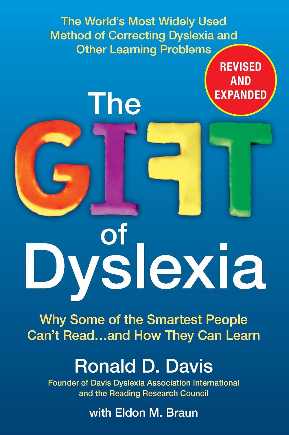 The Gift of Dyslexia: Why Some of the Smartest People Can't Read... and How They Can Learn (Revised and Expanded Edition)