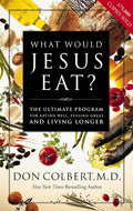 What Would Jesus Eat?: The Ultimate Program for Eating Well, Feeling Great, and Living Longer