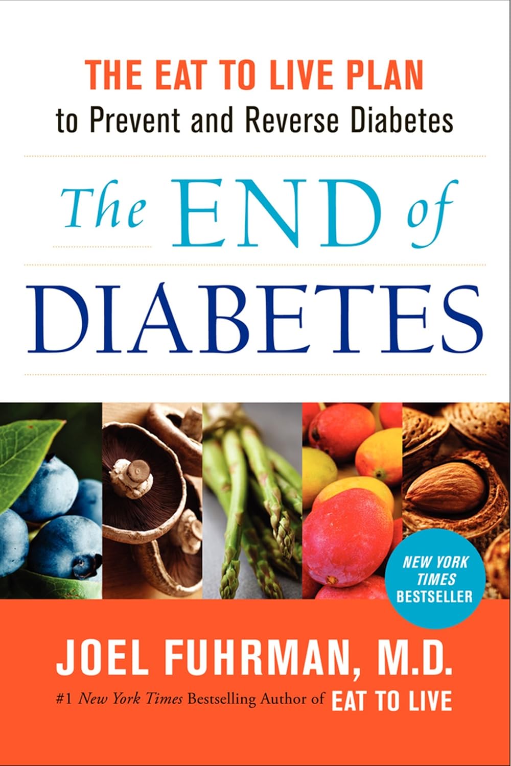 The End of Diabetes: The Eat to Live Plan to Prevent and Reverse Diabetes (Eat for Life, 3)