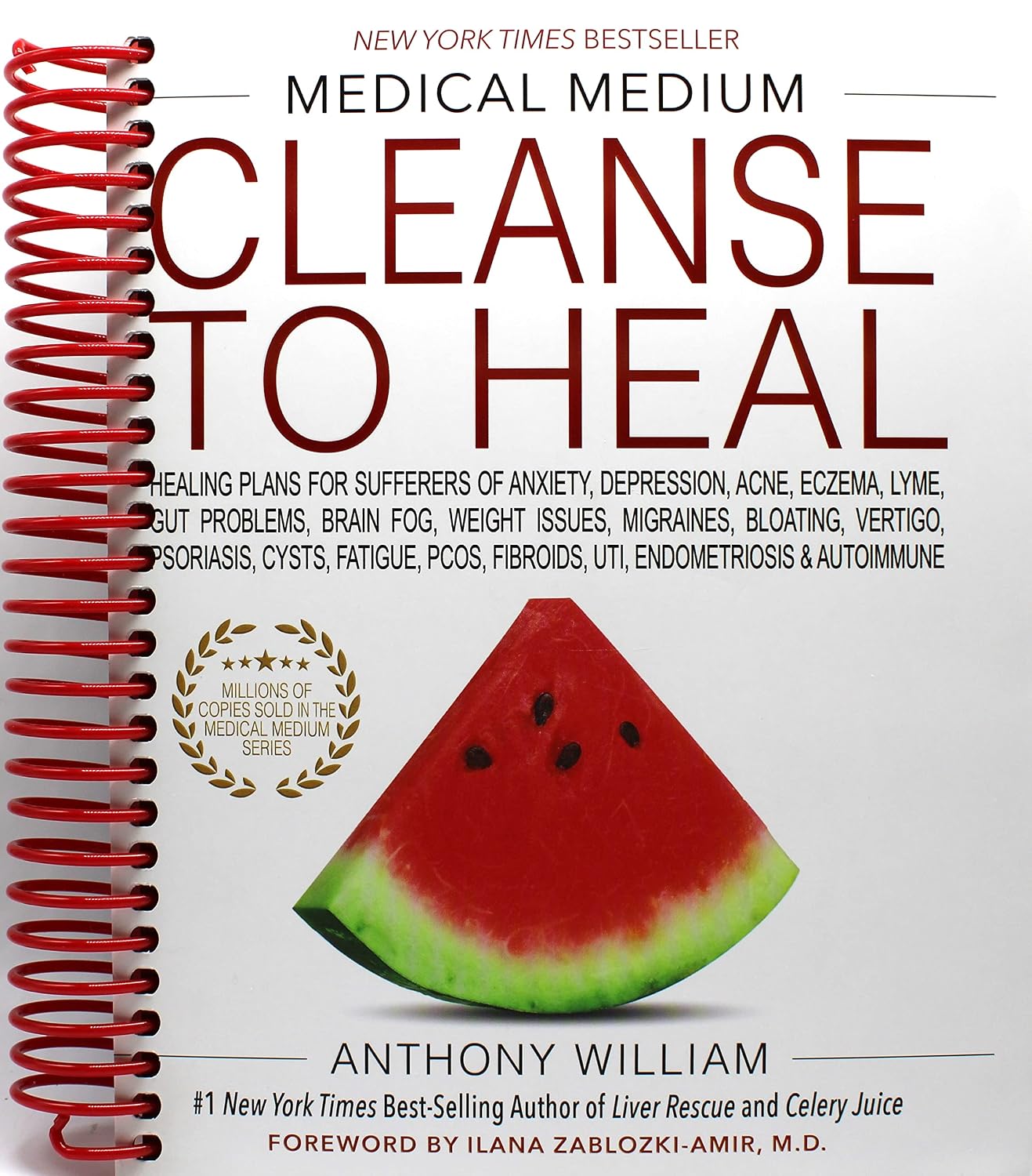 Medical Medium Cleanse to Heal: Healing Plans for Sufferers of Anxiety, Depression, Acne, Eczema, Lyme, Gut Problems, Brain Fog, Weight Issues, Migraines, Bloating, Vertigo, Psoriasis