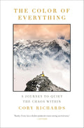 The Color of Everything: A Journey to Quiet the Chaos Within