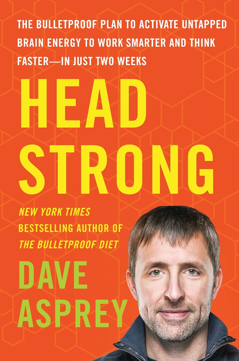 Head Strong: El plan infalible para activar la energía cerebral latente y trabajar de forma más inteligente y pensar con mayor rapidez, en solo dos semanas