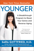Younger: Un programa innovador para reiniciar tus genes, revertir el envejecimiento y retroceder 10 años – Un protocolo médico bestseller del NYT escrito por un médico de Harvard