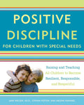 Disciplina Positiva para niños con necesidades especiales: Cómo criar y enseñar a todos los niños a ser resilientes, responsables y respetuosos