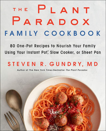 The Plant Paradox Family Cookbook: 80 One-Pot Recipes to Nourish Your Family Using Your Instant Pot, Slow Cooker, or Sheet – Image 1