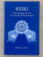Reiki: The Healing Touch - First and Second Degree Manual, Revised and Expanded Edition