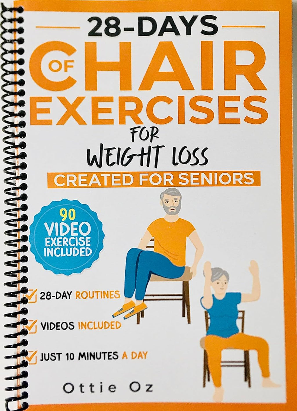 28 Días de Ejercicios en Silla para Perder Peso: Tres Niveles de Fuerza, Postura y Fitness en Solo 10 Minutos al Día, 99 Ejercicios Ilustrados Organizados en 28 Rutinas, Video Incluido