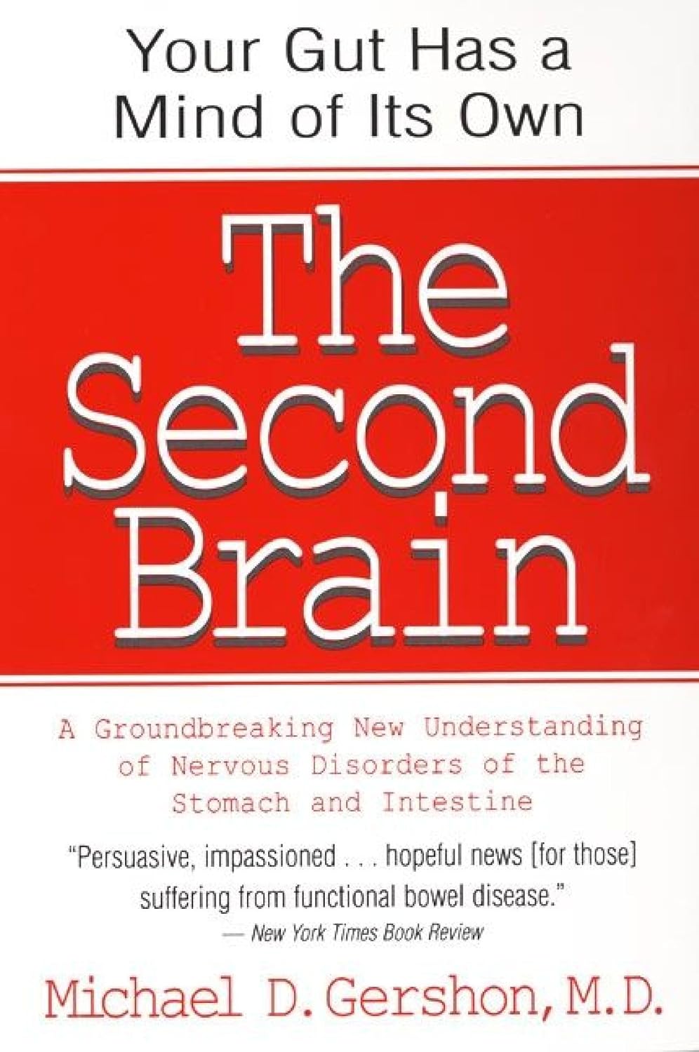 The Second Brain: A Revolutionary Understanding of Nervous Disorders of the Stomach and Intestine