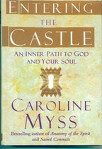 Entering the Castle: An Inner Path to God and Your Soul