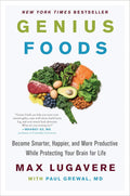 Genius Foods: Conviértete en más inteligente, feliz y productivo mientras proteges tu cerebro para toda la vida