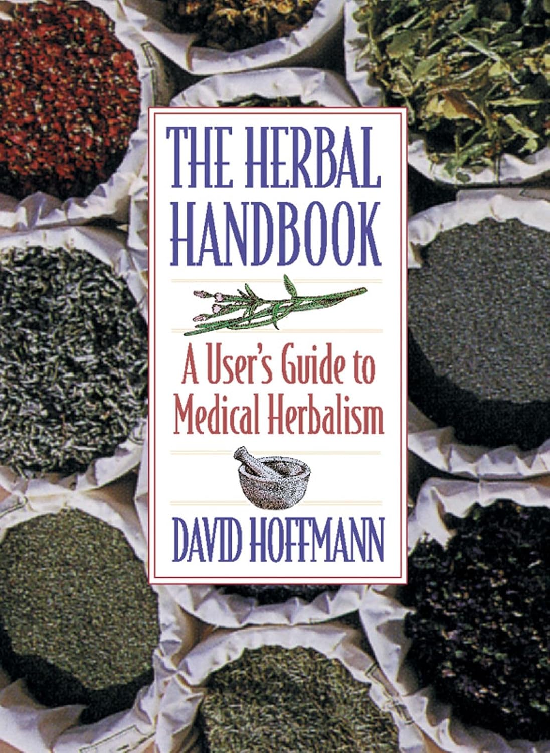 The Herbal Handbook: A Guide to the Use of Medical Herbology