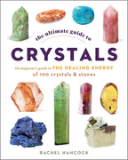 La Guía Definitiva de Cristales: Guía para Principiantes de la Energía Curativa de 100 Cristales y Piedras (Volumen 16)