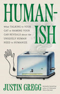 Humanish: Lo que hablar con tu gato o ponerle nombre a tu coche revela sobre la necesidad exclusivamente humana de humanizar