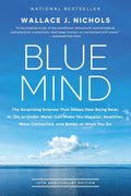 Blue Mind: La sorprendente ciencia que muestra cómo estar cerca, en, sobre o bajo el agua puede hacerte más feliz, saludable, más conectado y mejor en lo que haces