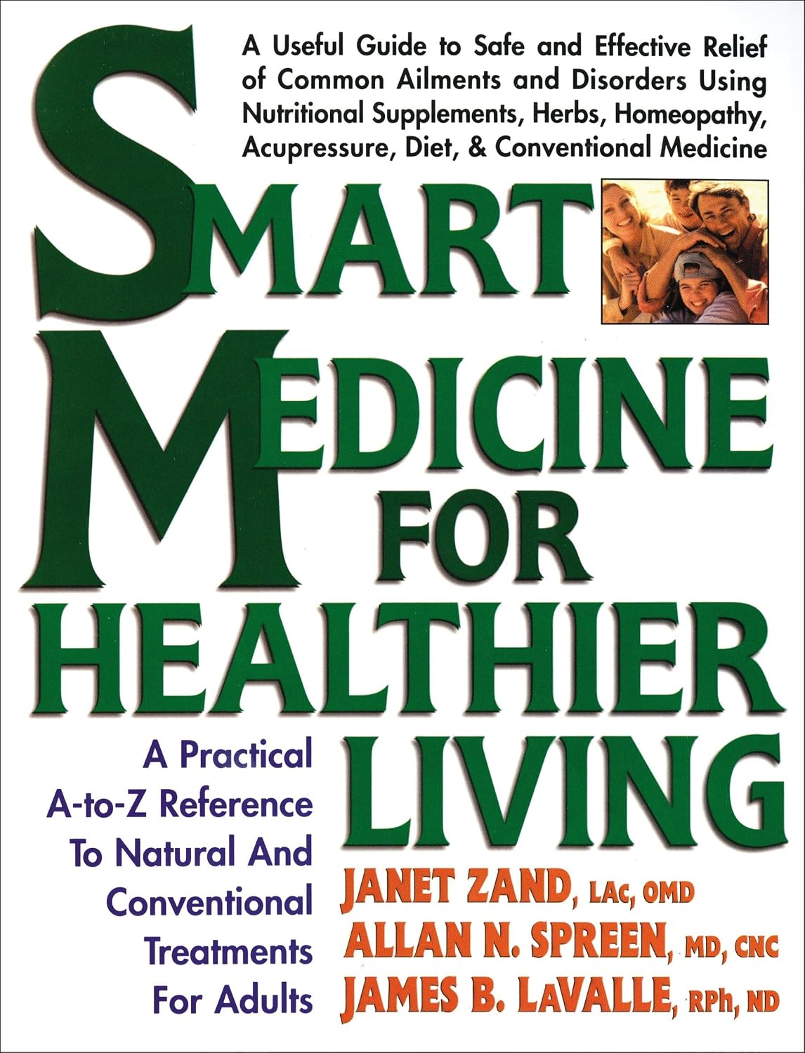 Smart Medicine for Healthier Living: Practical A-Z Reference to Natural and Conventional Treatments for Adults