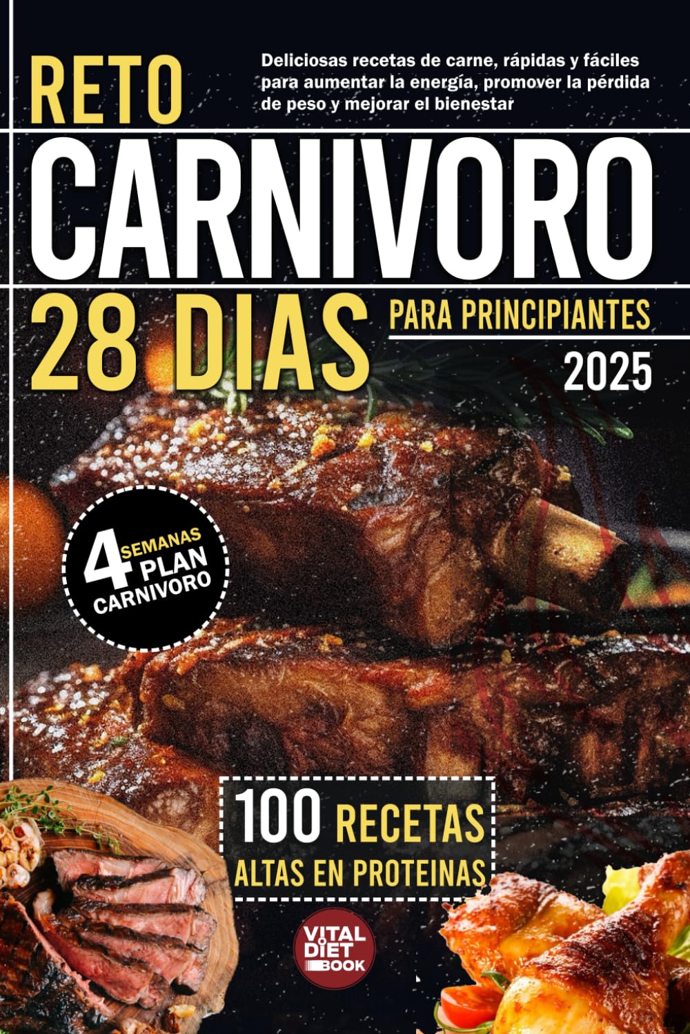 Reto Carnívoro 28 días para principiantes: 100 recetas altas en proteínas Plan 4 semanas (Spanish Edition)