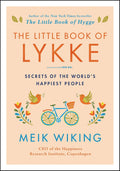 The Little Book of Lykke: Secrets of the World's Happiest People – Proven Strategies to Improve Your Quality of Life and Wellness (The Happiness Institute Series, 2)