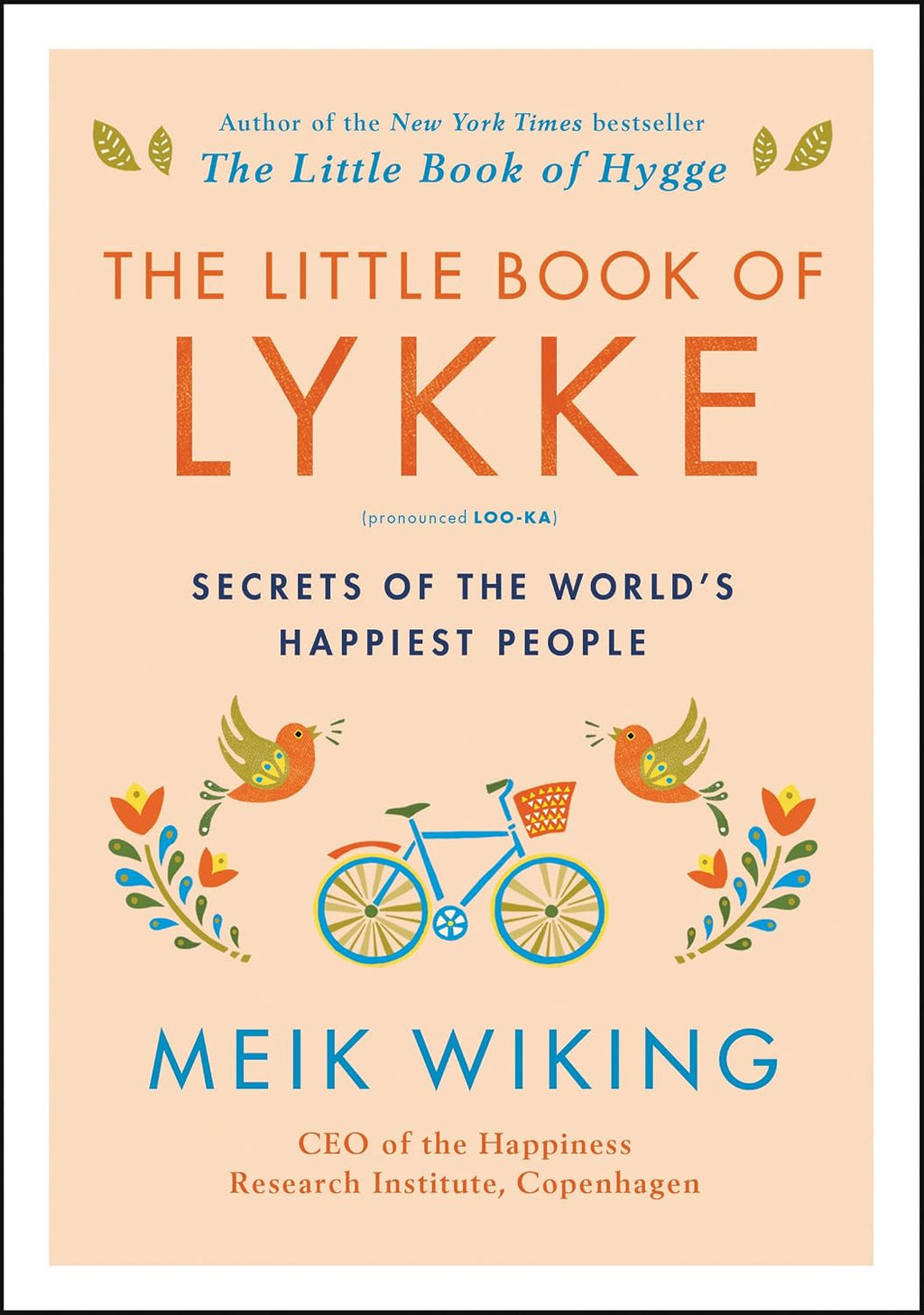 The Little Book of Lykke: Secrets of the World's Happiest People – Proven Strategies to Improve Your Quality of Life and Wellness