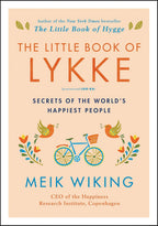 The Little Book of Lykke: Secrets of the World's Happiest People – Proven Strategies to Improve Your Quality of Life and Wellness