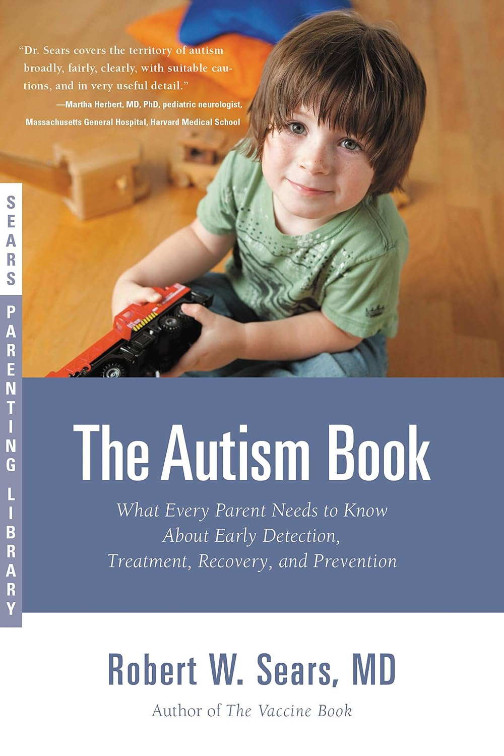 El libro del autismo: lo que todo padre debe saber sobre la detección temprana, el tratamiento, la recuperación y la prevención (Biblioteca para padres de Sears)