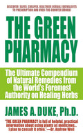 La Farmacia Verde: El Compendio Definitivo de Remedios Naturales de la Autoridad Más Destacada del Mundo en Hierbas Medicinales