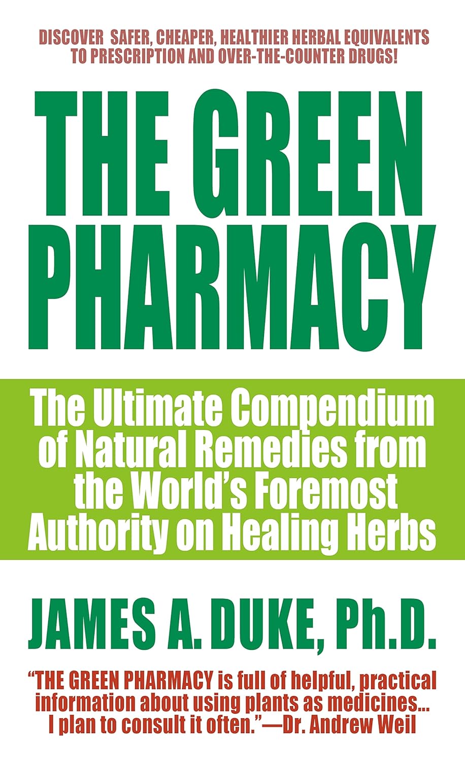 The Green Pharmacy: El compendio definitivo de remedios naturales a base de hierbas