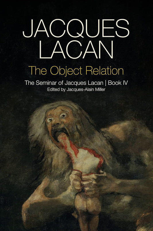 The Object Relation: Jacques Lacan's Seminar, Book IV