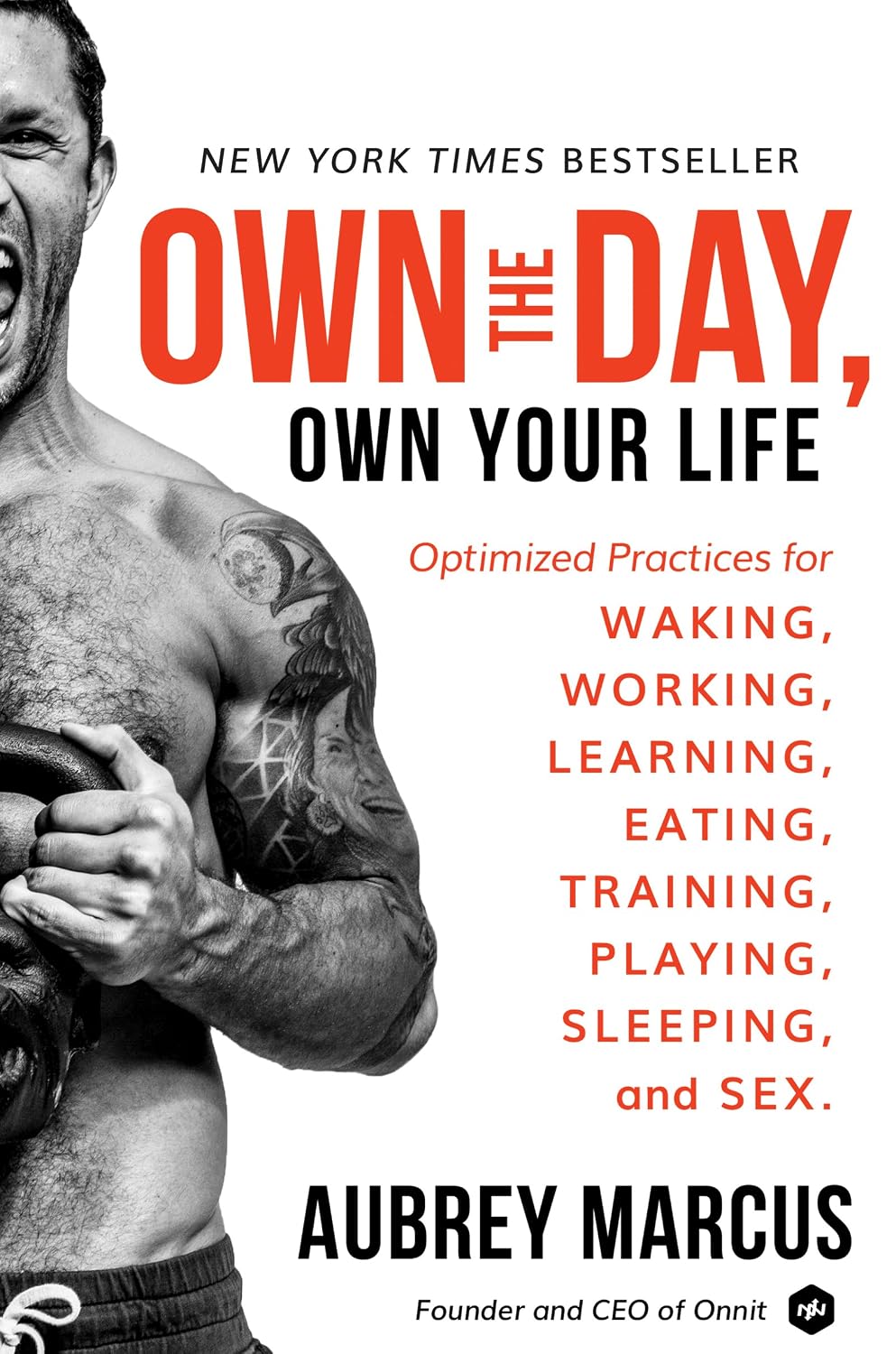 Dueño del día, dueño de tu vida: prácticas optimizadas para despertar, trabajar, aprender, comer, entrenar, jugar, dormir y tener sexo