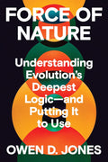 Fuerza de la naturaleza: Comprender la lógica más profunda de la evolución ―y ponerla en práctica