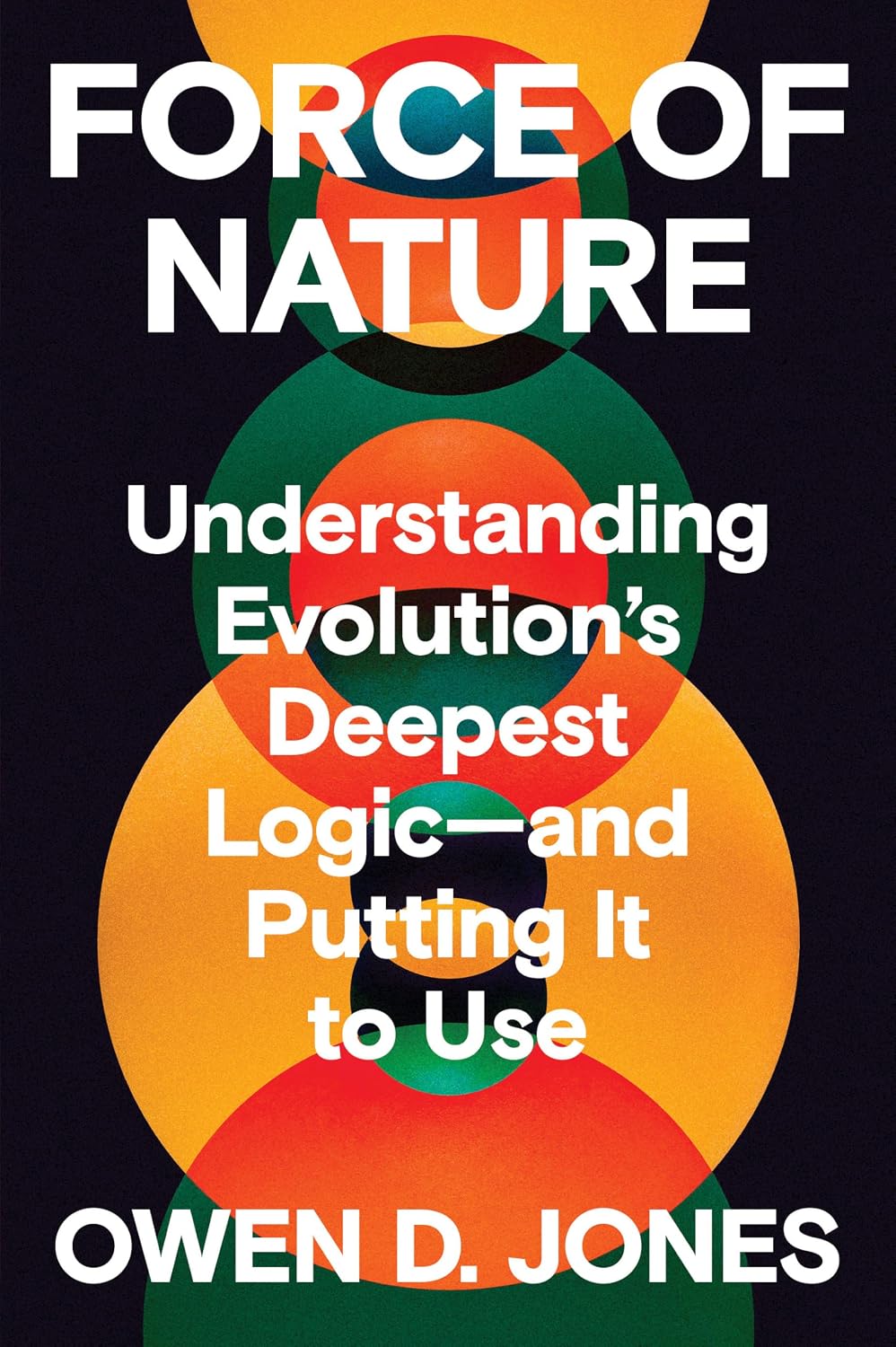 La fuerza de la naturaleza: Entender la lógica más profunda de la evolución y cómo utilizarla (Tapa dura)