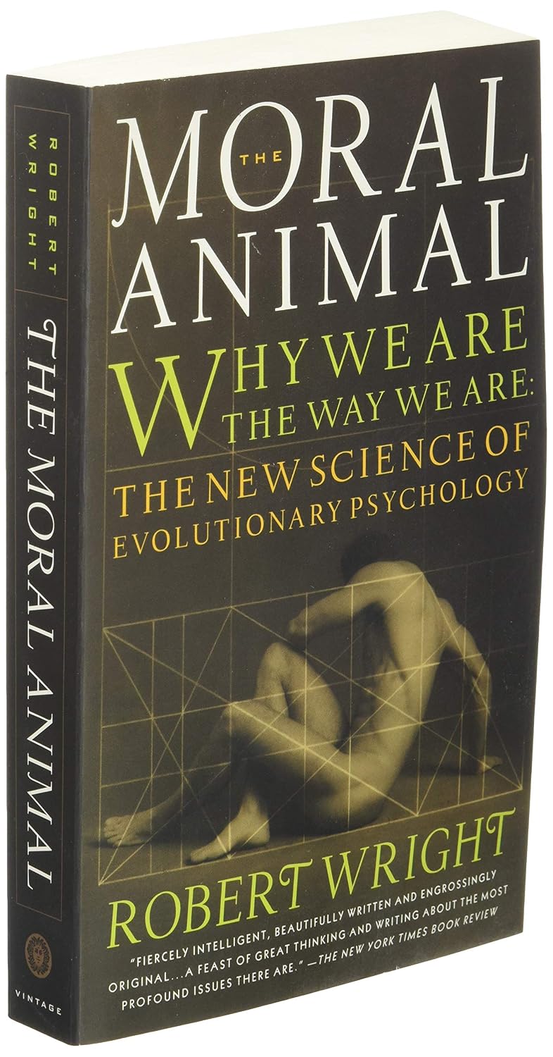 The Moral Animal: Why We Are, the Way We Are: The New Science of Evolutionary Psychology