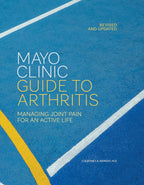 Guía de la Clínica Mayo sobre la artritis, revisada y actualizada: Cómo manejar el dolor articular para una vida activa
