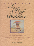 Ayurveda: A Life of Balance - Guía completa de nutrición ayurvédica y tipos corporales con recetas