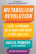 Metabolism Revolution: Lose 14 Pounds in 14 Days and Keep It Off for Life - Haylie Pomroy