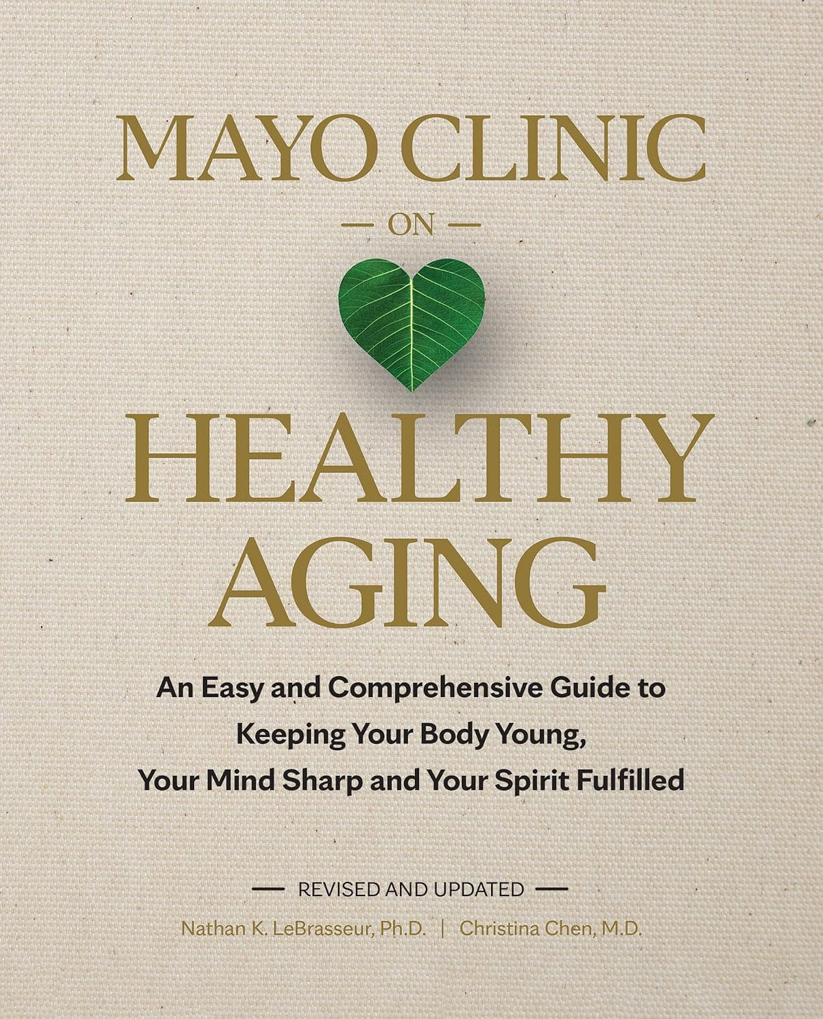Mayo Clinic on Healthy Aging: An Easy and Comprehensive Guide to Keeping Your Body Young, Your Mind Sharp and Your Spirit Fulfilled - görsel 1