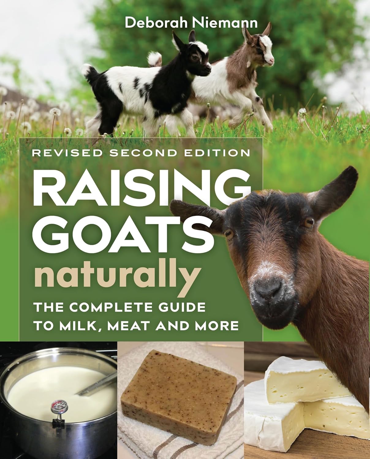 Cría de cabras naturalmente, 2.ª edición: La guía completa de leche, carne y más