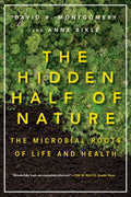 La mitad oculta de la naturaleza: Las raíces microbianas de la vida y la salud