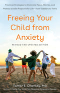 Libera a tu hijo de la ansiedad: Estrategias prácticas para superar miedos, preocupaciones y fobias (Edición revisada y actualizada)