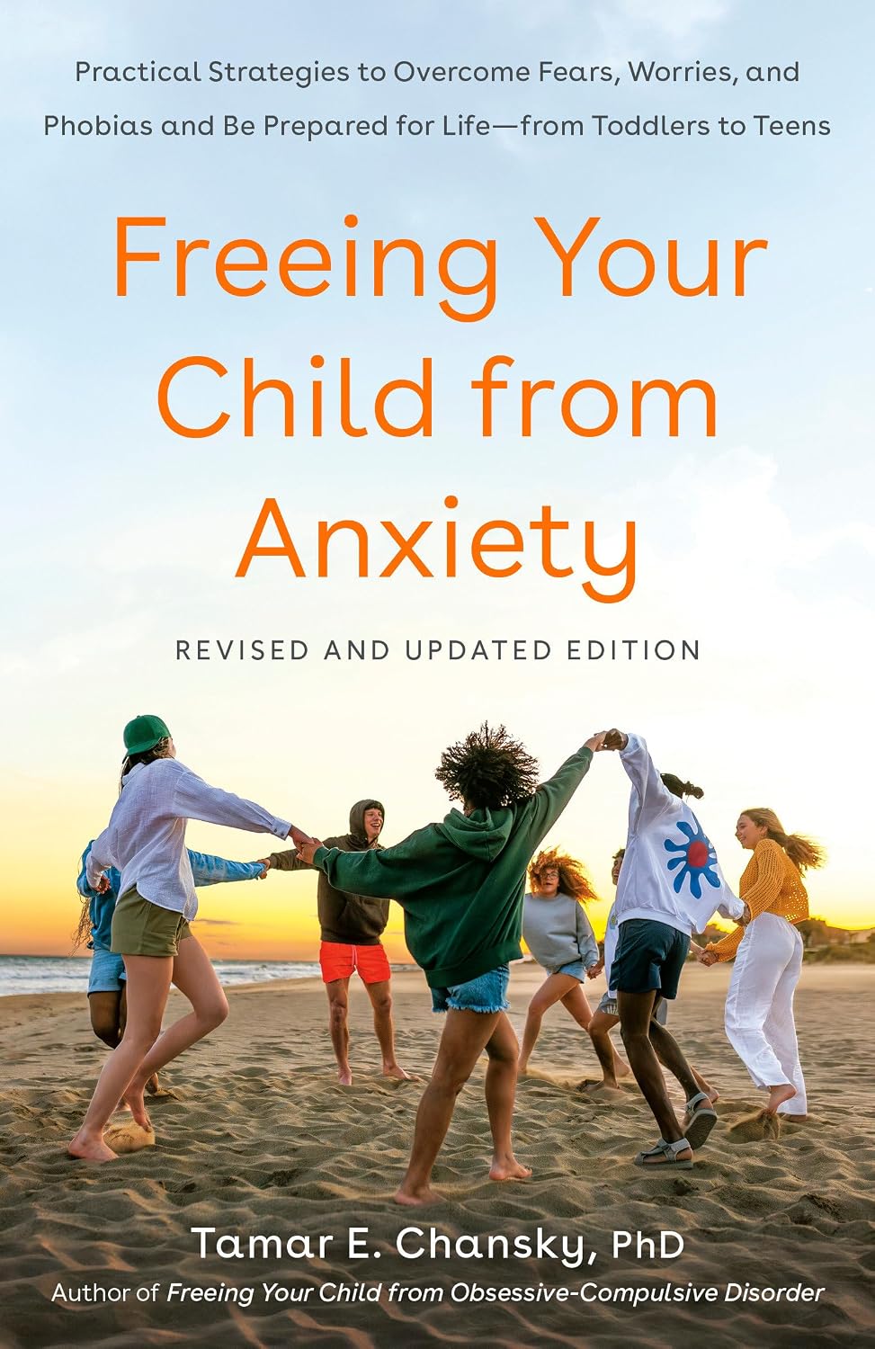 Libera a tu hijo de la ansiedad: Estrategias prácticas para superar miedos, preocupaciones y fobias (Edición revisada y actualizada)