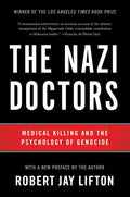 Los médicos nazis: Asesinato médico y psicología del genocidio