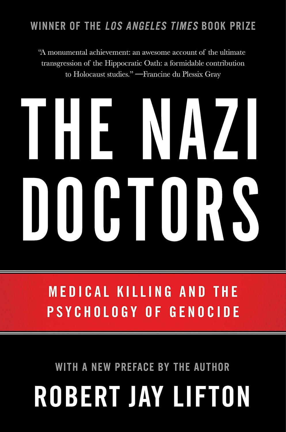 Los médicos nazis: Asesinato médico y psicología del genocidio