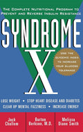 Syndrome X: El Programa Nutricional Completo para Prevenir y Revertir la Resistencia a la Insulina
