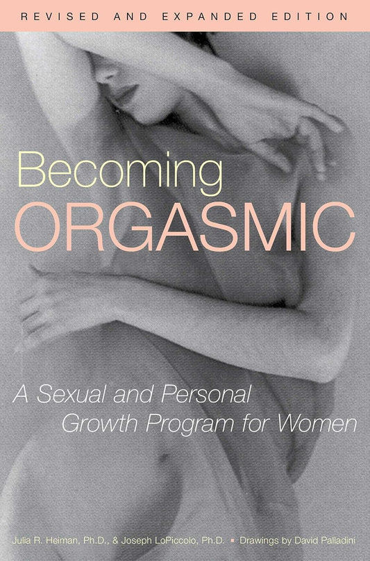 Llegar al orgasmo: Un programa de crecimiento sexual y personal para mujeres