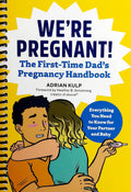 We're Pregnant! The First Time Dad's Pregnancy Handbook