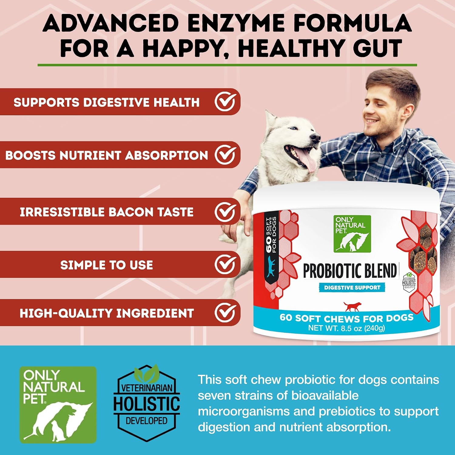 Only Natural Pet Probiótico para Perros y Gatos - Complemento Digestivo con Enzimas, 60 Masticables Blandos