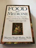 Food As Medicine: Cómo Usar la Dieta, Vitaminas, Jugos y Hierbas para una Vida Más Saludable, Feliz y Larga