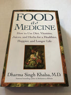 Food As Medicine: Cómo Usar la Dieta, Vitaminas, Jugos y Hierbas para una Vida Más Saludable, Feliz y Larga